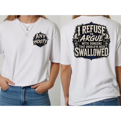 🖤 I Refuse To Argue Funny Shirt | Sarcastic Humor Tee | Savage Quote Graphic Shirt | Edgy Statement Apparel