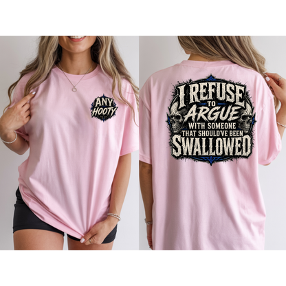 🖤 I Refuse To Argue Funny Shirt | Sarcastic Humor Tee | Savage Quote Graphic Shirt | Edgy Statement Apparel