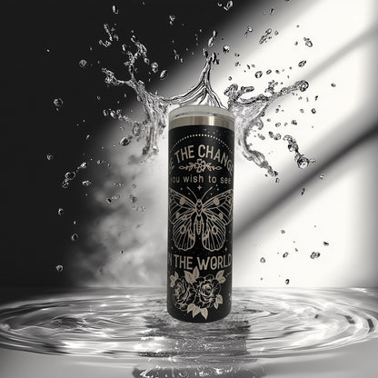 Be The Change Tumbler | Butterfly Laser Engraved 20oz | Inspirational Gift | Hot Cold Drinkware | Veteran Made