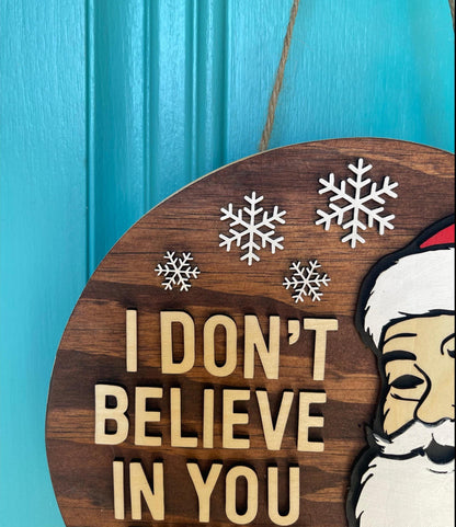 Funny Santa Door Hanger | I Don’t Believe In You Either Sign | 3D Layered Wood Christmas Décor | Handmade Holiday Gift