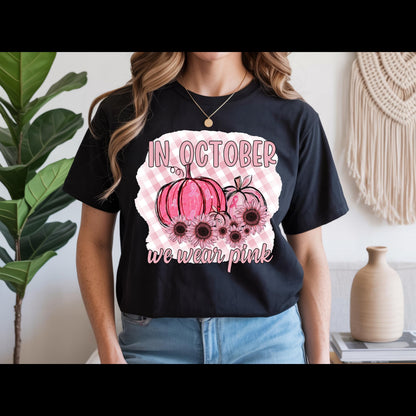 In October We Wear Pink Shirt | Breast Cancer Awareness Pumpkin Tee | Pink Pumpkin Fall Shirt | October Awareness T-Shirt
