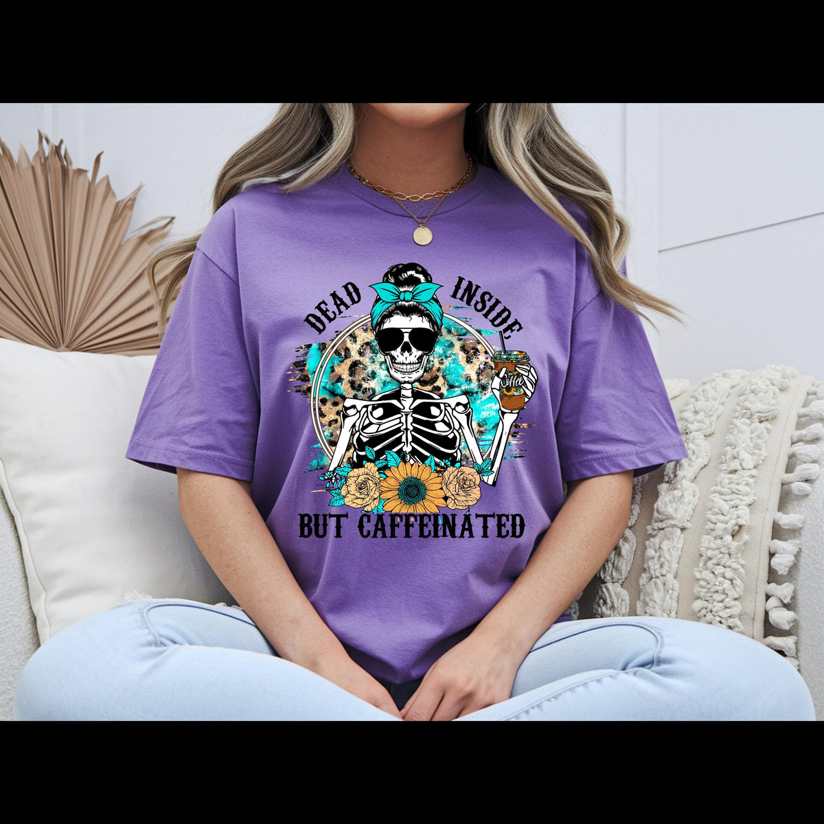 Dead Inside But Caffeinated Shirt | Funny Coffee Skeleton Tee | Sarcastic Coffee Lover T-Shirt