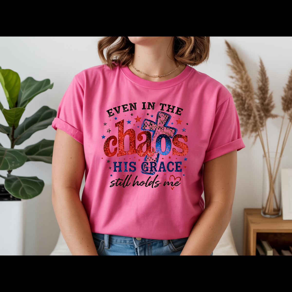 Even in the Chaos His Grace Still Holds Me Shirt | Christian Patriotic Shirt | Faith Graphic Tee