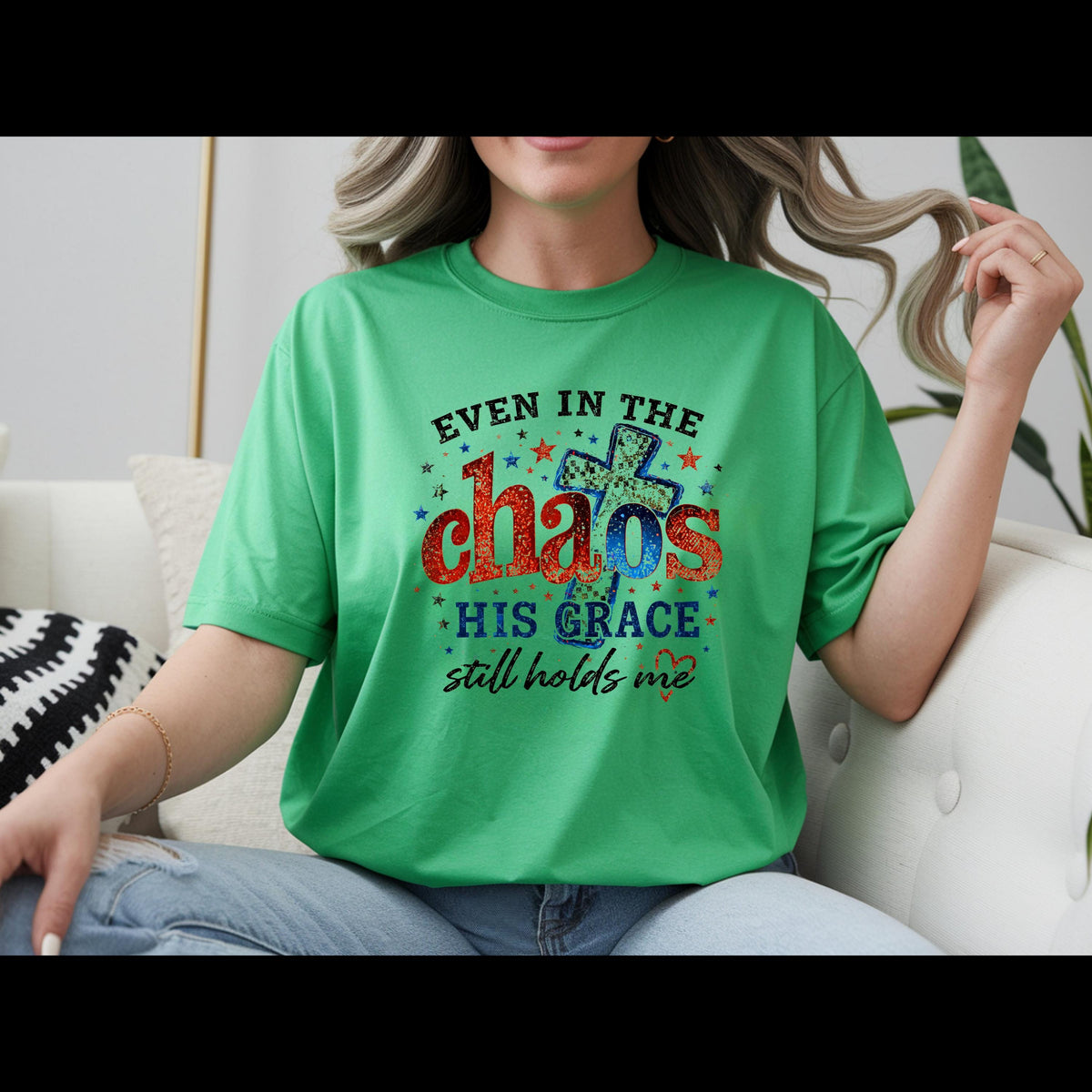 Even in the Chaos His Grace Still Holds Me Shirt | Christian Patriotic Shirt | Faith Graphic Tee