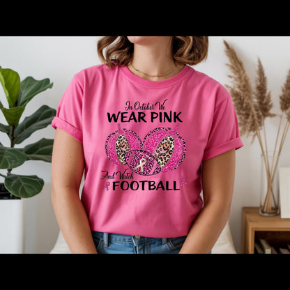 In October We Wear Pink and Watch Football Shirt | Breast Cancer Awareness Football Tee | Pink Out Game Day Shirt