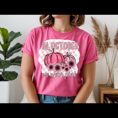 In October We Wear Pink Shirt | Breast Cancer Awareness Pumpkin Tee | Pink Pumpkin Fall Shirt | October Awareness T-Shirt